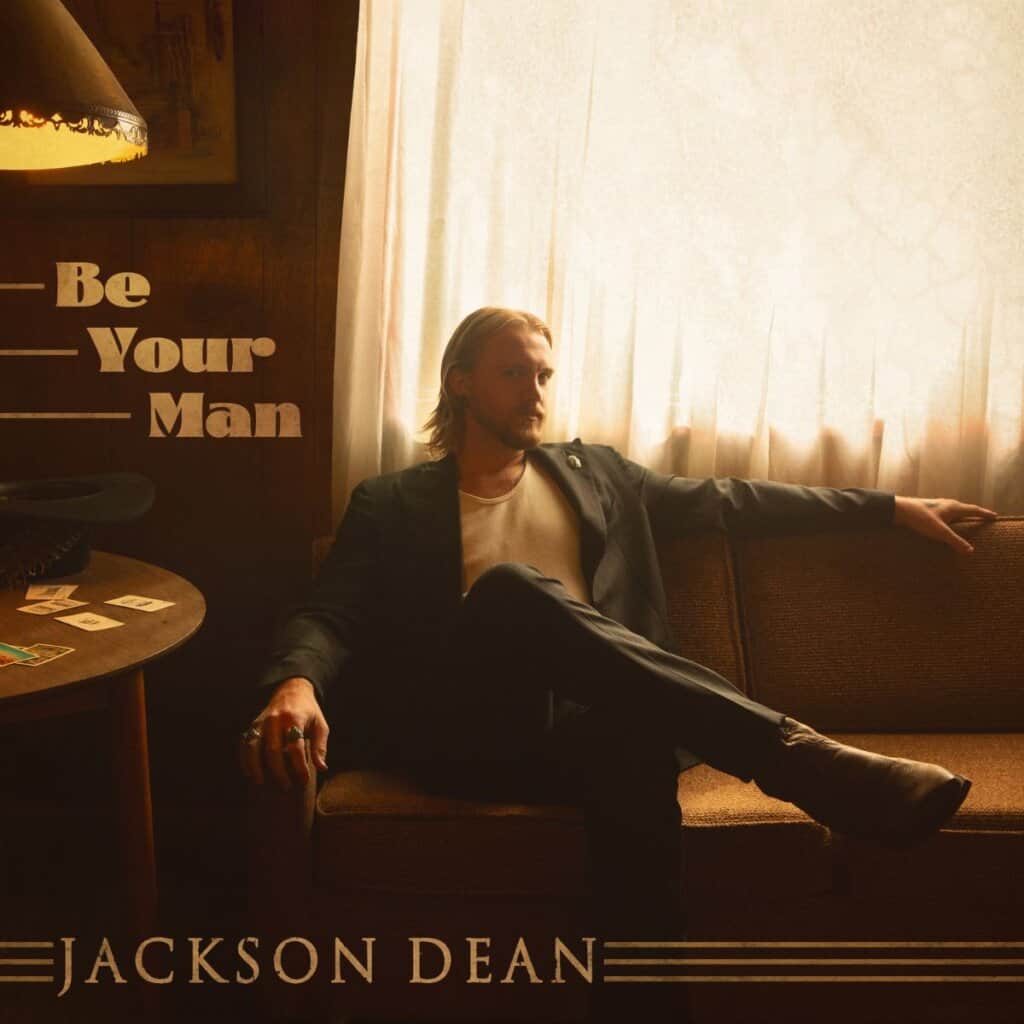 Jackson Dean; Be Your Man