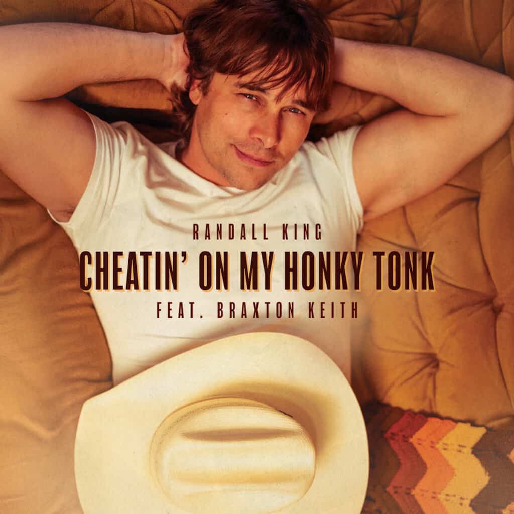 Randall King feat. Braxton Keith - Cheatin' On My Honky Tonk