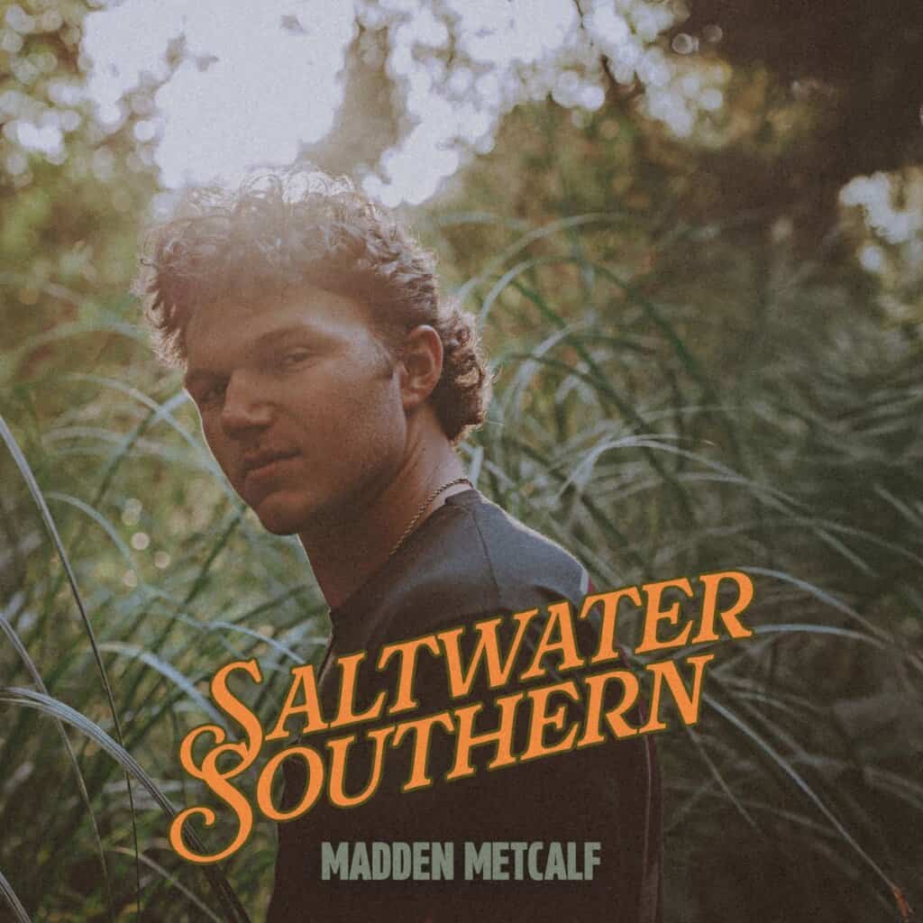 Madden Metcalf; Saltwater Southern