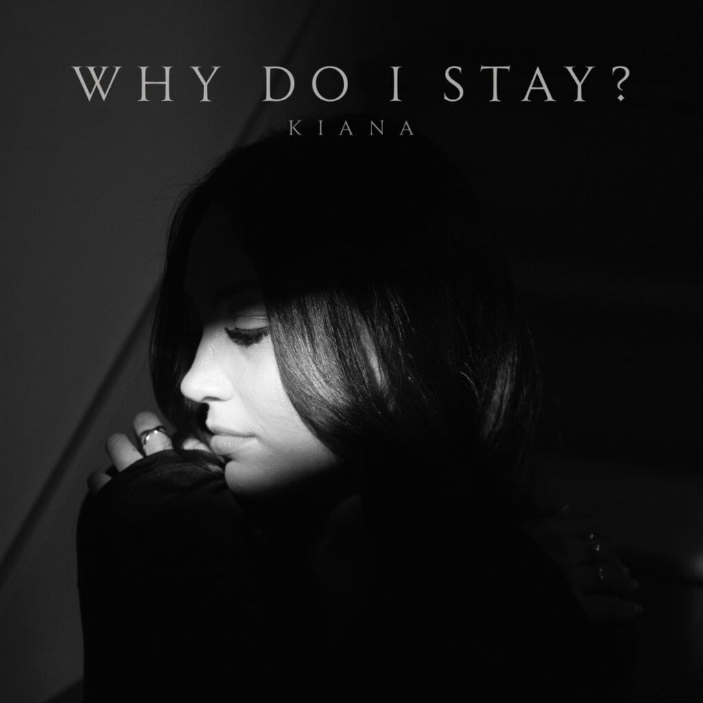 KIANA; Why Do I Stay?